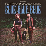 Cat Clyde & Jeremie Albino, Blue Blue Blue