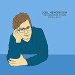 Joel Henderson, The High Risk Years 2003 to 2010