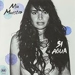 Mia Maestro, Si Agua