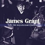 James Grant, James Grant and the Hallelujah Strings