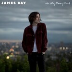 James Bay, Oh My Messy Mind