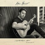 Ari Hest, I Remember When (The Retrospective)