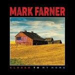 Mark Farner, Closer To My Home