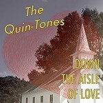 The Quin-Tones, Down the Aisle of Love