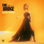 Maren Morris, The Bridge