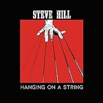 Steve Hill, Hanging On A String