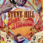 Steve Hill, Dear Illusion