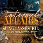 Sunglasses Kid, Internal Affairs