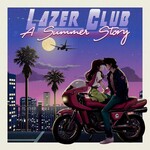 Lazer Club, A Summer Story