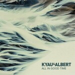 Kyau & Albert, All In Good Time