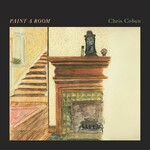 Chris Cohen, Paint a Room