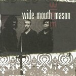 Wide Mouth Mason, Wide Mouth Mason