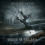 Dom Martin, Buried In The Hail