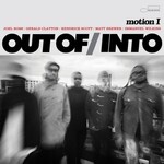 Out Of / Into, Motion I