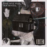 Di-Rect, Time Will Heal Our Senses