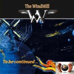 The Windmill, To Be Continued...