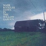 Mark Kozelek, Down In The Willow Garden