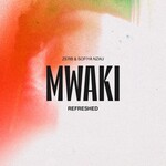 Zerb & Sofiya Nzau, Mwaki: Refreshed