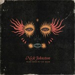 Nick Johnston, Wide Eyes In The Dark