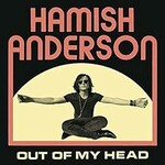 Hamish Anderson, Out Of My Head