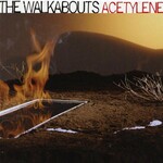 The Walkabouts, Acetylene