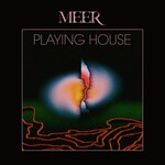 Meer, Playing House