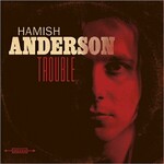 Hamish Anderson, Trouble