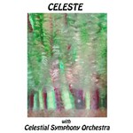 Celeste, Celeste with Celestial Symphony Orchestra