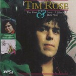 Tim Rose, Tim Rose/Love: A Kind of Hate Story