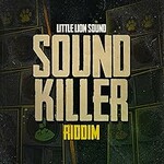 Little Lion Sound, Sound Killer Riddim