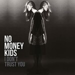 No Money Kids, I Don't Trust You