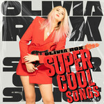 Olivia Rox, Super Cool Songs