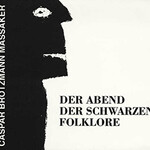 Caspar Brotzmann Massaker, Der Abend der schwarzen Folklore