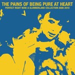 The Pains of Being Pure at Heart, Perfect Right Now: A Slumberland Collection 2008-2010