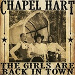 Chapel Hart, The Girls Are Back In Town