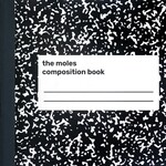 The Moles, Composition Book