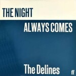 The Delines, The Night Always Comes