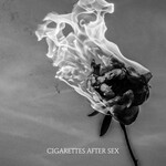 Cigarettes After Sex, You're All I Want