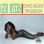 Gem Myers, One-Man Woman