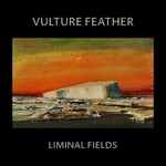 Vulture Feather, Liminal Fields