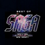 Saga, Best Of Saga: Now & Then The Collection 1978-Infinity