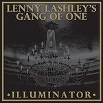 Lenny Lashley's Gang of One, Illuminator