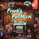 Matthew Logan Vasquez, Frank's Full Moon Saloon