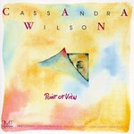 Cassandra Wilson, Point of View
