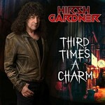 Hirsh Gardner, Third Time's A Charm