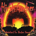 Hirsh Gardner, Wasteland For Broken Hearts