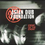 Asian Dub Foundation, Enemy Of The Enemy