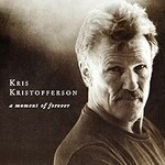 Listen to A Moment of Forever - Kris Kristofferson - online music streaming