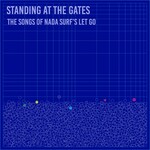 Various Artists, Standing at the Gates: The Songs of Nada Surf's Let Go