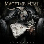 Machine Head, UNATONED